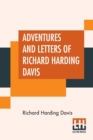 Image for Adventures And Letters Of Richard Harding Davis : Edited By Charles Belmont Davis