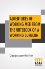 Image for Adventures Of Working Men From The Notebook Of A Working Surgeon