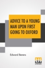 Image for Advice To A Young Man Upon First Going To Oxford, In Ten Letters, From An Uncle To His Nephew