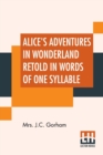 Image for Alice&#39;s Adventures In Wonderland Retold In Words Of One Syllable