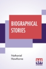 Image for Biographical Stories : True Stories Of History And Biography