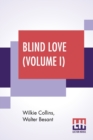Image for Blind Love (Volume I) : Completed By Walter Besant