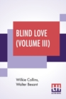 Image for Blind Love (Volume III) : Completed By Walter Besant