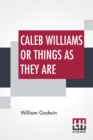 Image for Caleb Williams Or Things As They Are