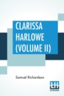 Image for Clarissa Harlowe (Volume II) : Or The History Of A Young Lady