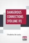 Image for Dangerous Connections (Volume IV) : A Series Of Letters, Selected From The Correspondence Of A Private Circle; Translated by Thomas Moore