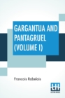 Image for Gargantua And Pantagruel (Volume I)