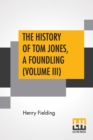 Image for The History Of Tom Jones, A Foundling (Volume III)