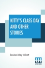 Image for Kitty&#39;s Class Day And Other Stories : Originally Published Under The Title Proverb Stories