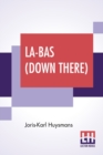 Image for La-Bas (Down There) : Translated By Keene Wallace