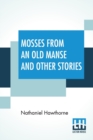 Image for Mosses From An Old Manse And Other Stories