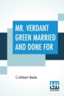 Image for Mr. Verdant Green Married And Done For
