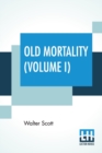 Image for Old Mortality (Volume I) : With Introductory Essay And Notes By Andrew Lang
