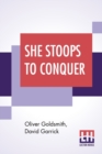 Image for She Stoops To Conquer; Or, The Mistakes Of A Night; A Comedy With Prologue By David Garrick