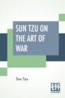 Image for Sun Tzu On The Art Of War : The Oldest Military Treatise In The World Translated From The Chinese With Introduction And Critical Notes By Lionel Giles