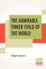Image for The Admirable Tinker Child Of The World