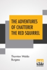 Image for The Adventures Of Chatterer The Red Squirrel