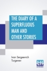Image for The Diary Of A Superfluous Man And Other Stories : Translated From The Russian By Constance Garnett