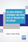 Image for The Great Keinplatz Experiment And Other Tales Of Twilight And The Unseen