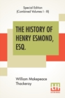 Image for The History Of Henry Esmond, Esq. (Complete) : A Colonel In The Service Of Her Majesty Queen; Edited, With An Introduction By George Saintsbury