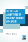 Image for The Life And Adventures Of Nicholas Nickleby (Volume II) : Containing A Faithful Account Of The Fortunes, Misfortunes, Uprisings, Downfallings And Complete Career Of The Nickelby Family
