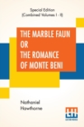 Image for The Marble Faun Or The Romance Of Monte Beni (Complete)