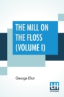 Image for The Mill On The Floss (Volume I)