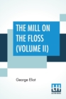Image for The Mill On The Floss (Volume II)