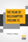 Image for The Vicar Of Bullhampton (Volume II)