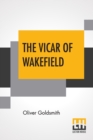 Image for The Vicar Of Wakefield : A Tale Supposed To Be Written By Himself
