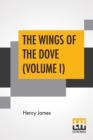 Image for The Wings Of The Dove (Volume I)