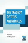 Image for The Tragedy Of Titus Andronicus