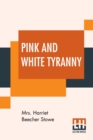 Image for Pink And White Tyranny : A Society Novel.