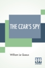 Image for The Czar&#39;s Spy : The Mystery Of A Silent Love