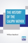 Image for The History Of The Caliph Vathek