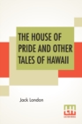 Image for The House Of Pride and Other Tales of Hawaii
