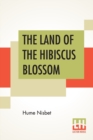 Image for The Land Of The Hibiscus Blossom