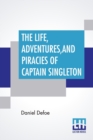 Image for The Life, Adventures, And Piracies Of Captain Singleton