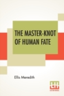 Image for The Master-Knot Of Human Fate