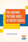 Image for The Moving Picture Girls At Rocky Ranch : Or Great Days Among The Cowboys