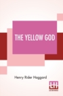 Image for The Yellow God : An Idol Of Africa
