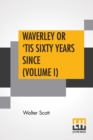 Image for Waverley Or &#39;Tis Sixty Years Since (Volume I) : With Introductory Essay And Notes By Andrew Lang