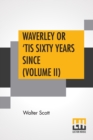 Image for Waverley Or &#39;Tis Sixty Years Since (Volume II)