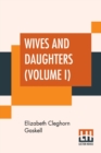 Image for Wives And Daughters (Volume I) : An Every-Day Story.