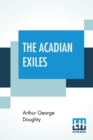 Image for The Acadian Exiles : A Chronicle Of The Land Of Evangeline