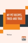 Image for My Pet Recipes, Tried And True