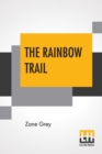 Image for The Rainbow Trail : , A Romance