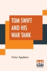 Image for Tom Swift And His War Tank : Or Doing His Bit For Uncle Sam