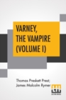 Image for Varney, The Vampire (Volume I); Or, The Feast Of Blood. A Romance.