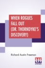 Image for When Rogues Fall Out (Dr. Thorndyke&#39;s Discovery)